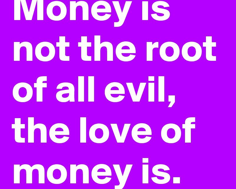 THE IDOLATRY OF MONEY