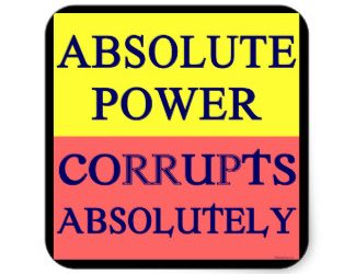 WHEN WEALTH AND POWER CORRUPT