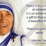 THOUGHT FOR THE DAY. MOTHER TERESA. “PEACE BEGINS WITH A SMILE.”