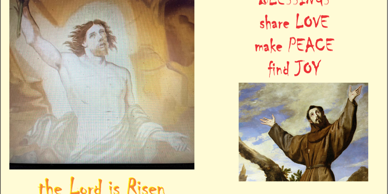 EASTER SUNDAY. YEAR OF ST FRANCIS.  JESUS IN THE RESURRECTION HAS CONQUERED DEATH.